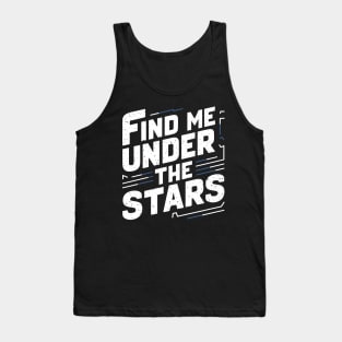 Find me under the stars Tank Top